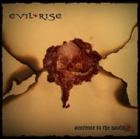 Evil Rise - Sentence To The World (2013)