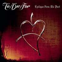 To/Die/For - Epilogue from the Past [Compilation] (2010)  Lossless