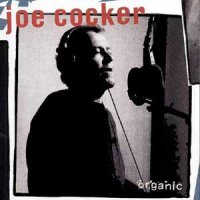 Joe Cocker - Organic (1996)