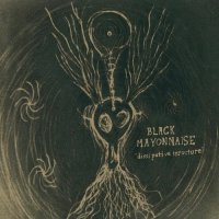 Black Mayonnaise - Dissipative Structure (2009)