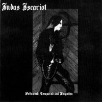 Judas Iscariot - Dethroned, Conquered And Forgotten (2000)