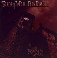 Son Of Mourning - In The Tameness Of A Wolf (2007)