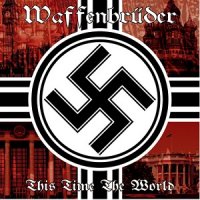 Waffenbrüder - This Time the World (2011)