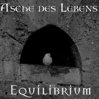 Asche Des Lebens - Equilibrium (2007)