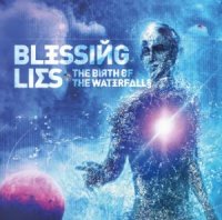 Blessing lies - The Birth Of WaterFalls (2011)