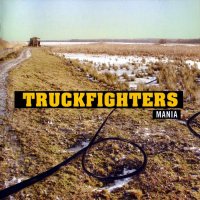 Truckfighters - Mania (2009)