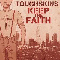 The Toughskins - Keep The Faith (2013)