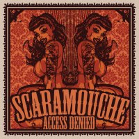 Scaramouche - Access Denied (2012)