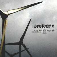 Project-X - Needles And Control (2010)