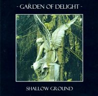 Garden Of Delight - Shallow Ground (1992)