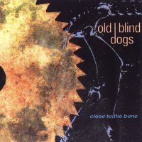 Old Blind Dogs - Close To The Bone (1993)