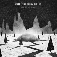 Where The Enemy Sleeps - The Awakening (2013)