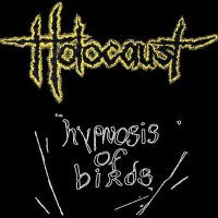 Holocaust - Hypnosis Of Birds (1992)