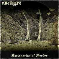 Orcrypt - Mercenaries of Mordor (2015)