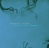 Vladimir Hirsch - Synthetics – Themes (2013)