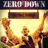 Zero Down - Old Time Revival (2005)