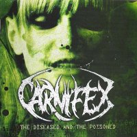 Carnifex - The Diseased and the Poisoned (2008)