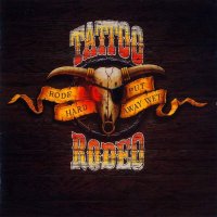 Tattoo Rodeo - Rode Hard - Put Away Wet (1991)