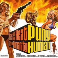 Puny Human - It\'s Not The Heat It\'s The Humanity (2003)