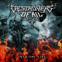 Destroyers Of All - Into The Fire (2013)