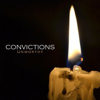 Convictions - Unworthy (2013)