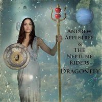 Andrew Appletree & The Neptune Riders - Dragonfly (2012)