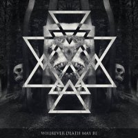 Wherever Death May Be - Wherever Death May Be (2015)