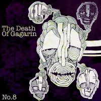 The Death Of Gagarin - No.8 (2015)