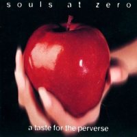 Souls At Zero - A Taste For The Perverse (1995)