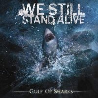 We Still Stand Alive - Gulf Of Sharks (2010)