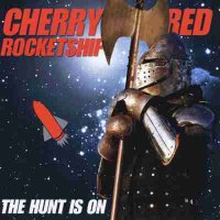 Cherry Red Rocketship - The Hunt Is On (2014)