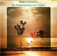 Pekka Pohjola - The Mathematician\'s Air Display [2010 Remastered Edit.] (1977)  Lossless