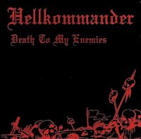 Hellkommander - Death To My Enemies (2007)