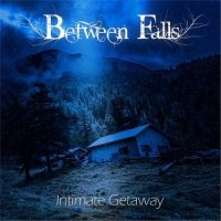 Between Falls - Intimate Getaway (2014)