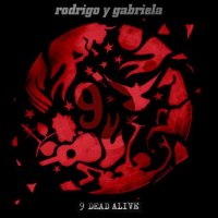 Rodrigo Y Gabriela - 9 Dead Alive (2014)
