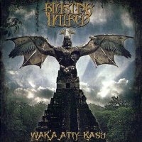 Blasting Hatred - Wak\'a Atiy Kasu (2010)