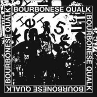 Bourbonese Qualk - Bourbonese Qualk 1983-1987 [Limited Edition] (2014)