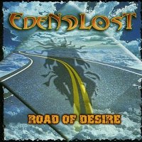 Eden Lost - Road Of Desire (2005)