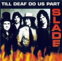 Slade - Till Deaf Do Us Part (1982)