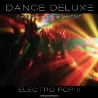 Sunny Goldsmith feat. Minerve - Dance Deluxe - Electro Pop 2 (2013)