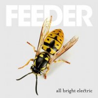 Feeder - All Bright Electric (Deluxe Edition) (2016)