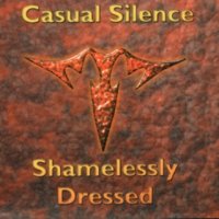 Casual Silence - Shamelessly Dressed (1999)