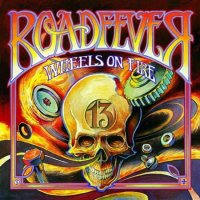 Roadfever - Wheels On Fire (2009)