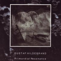 Gustaf Hildebrand - Primordial Resonance (2005)