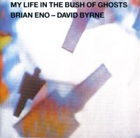 Brian Eno & David Byrne - My Life In The Bush Of Ghosts (1981)  Lossless