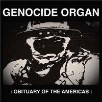 Genocide Organ - Obituary Of The Americas (2016)