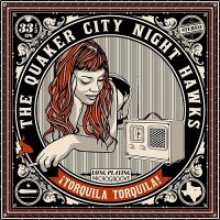 The Quaker City Night Hawks - ¡Torquila Torquila! (2011)