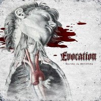 Evocation - Excised And Anatomised (2013)