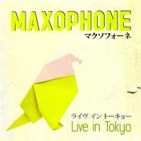 Maxophone - Live in Tokyo (2015)