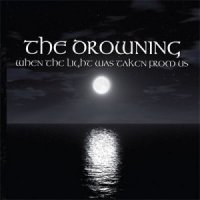 The Drowning - When The Light Was Taken From Us (2006)